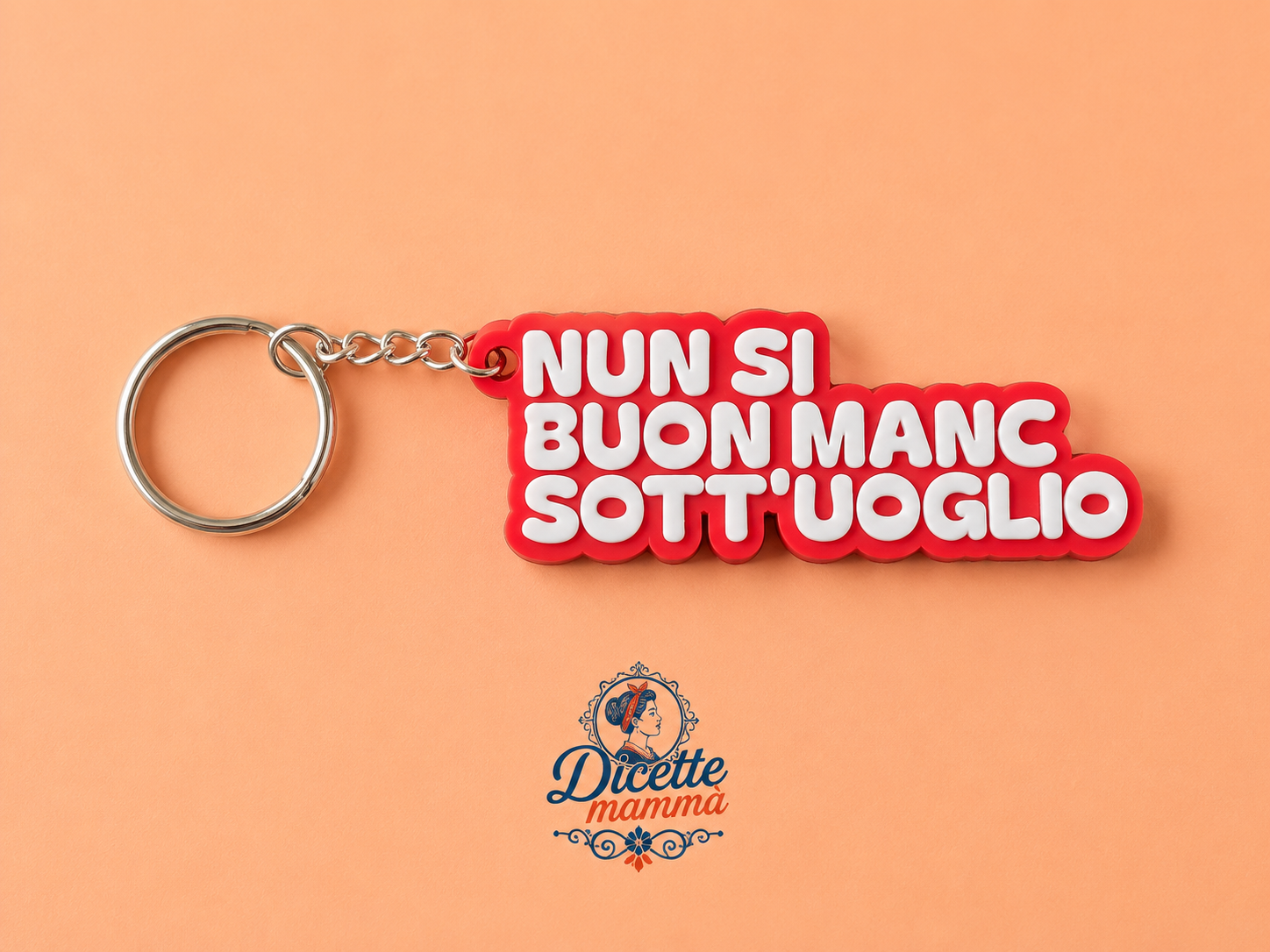 Portachiave Nun si buon manc sott'uoglio