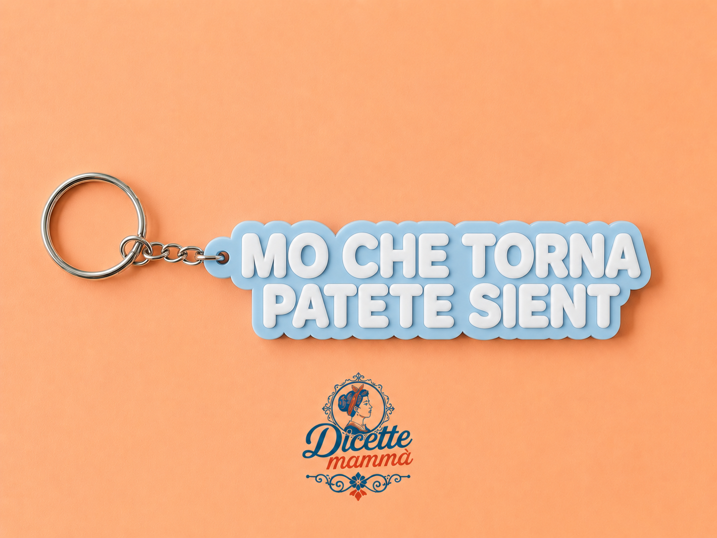 Portachiave "Mo che torna patete sient"